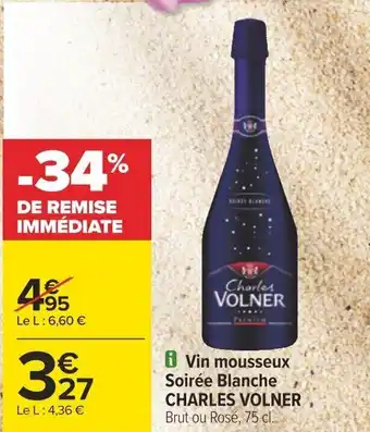 Carrefour Vin mousseux Soirée Blanche CHARLES VOLNER Brut ou Rosé, 75 cl. offre