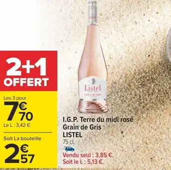 Carrefour I.G.P. Terre du midi rosé Grain de Gris LISTEL offre