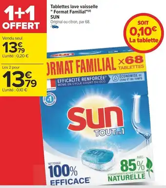 Carrefour Tablettes lave vaisselle " Format Familial"(d) SUN Original ou citron, par 68. offre