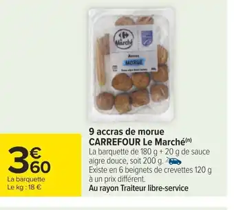 Carrefour 9 accras de morue CARREFOUR Le Marché(n) offre