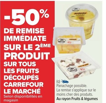 Carrefour SUR TOUS LES FRUITS DÉCOUPÉS CARREFOUR LE MARCHÉ offre
