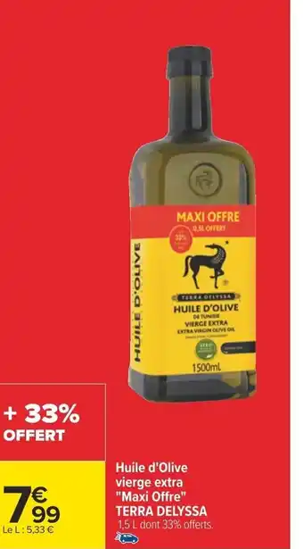 Carrefour Huile d'Olive vierge extra "Maxi Offre" TERRA DELYSSA 1,5 L dont 33% offerts. offre