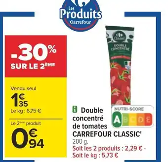 Carrefour i Double concentré ABC DE de tomates CARREFOUR CLASSIC' 200 g. offre