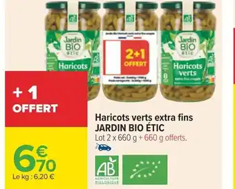Carrefour Haricots verts extra fins JARDIN BIO ÉTIC offre