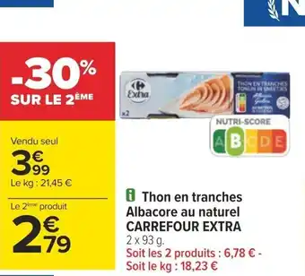 Carrefour i Thon en tranches Albacore au naturel CARREFOUR EXTRA 2 x 93 g. offre