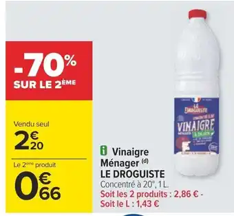 Carrefour i Vinaigre Ménager (d) LE DROGUISTE Concentré à 20°, 1 L. offre
