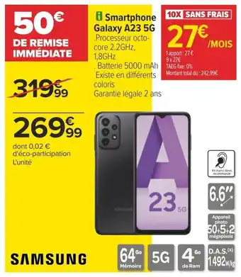 Carrefour i Smartphone 10X SANS FRAIS Galaxy A23 5G .Processeur octo-core 2.2GHz, 1,8GHz offre