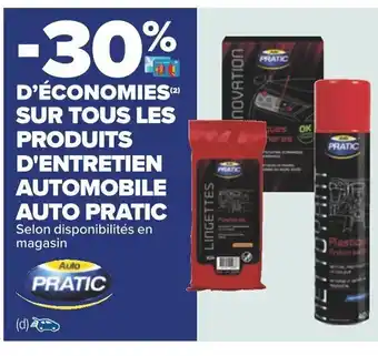 Carrefour SUR TOUS LES PRODUITS D'ENTRETIEN AUTOMOBILE AUTO PRATIC Selon disponibilités en magasin offre
