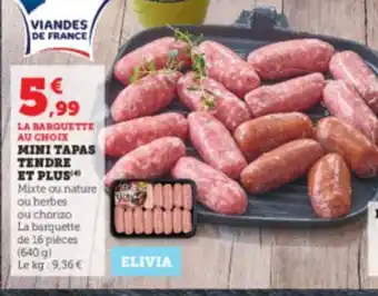 Super U MINI TAPAS TENDRE ET PLUS offre