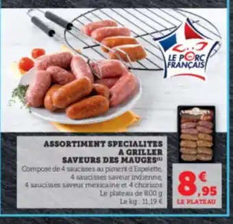 Super U ASSORTIMENT SPECIALITES A GRILLER SAVEURS DES MAUGES Composé de 4 saucisses au piment d'Espelette. offre