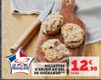 Super U RILLETTES D'ANJOU AU SEL DE GUERANDE offre