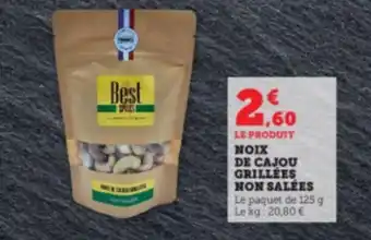 Super U NOIX DE CAJOU GRILLEES NON SALÉES Le paquet de 125 g Le kg: 20,80 € offre