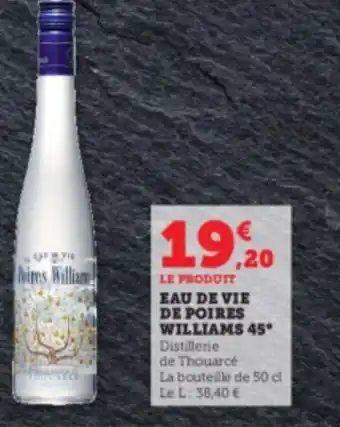 Super U LE PRODUIT EAU DE VIE DE POIRES WILLIAMS 45° Distillerie offre