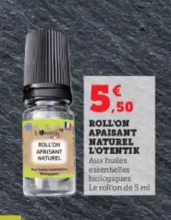 Super U ROLL'ON APAISANT NATUREL L'OTENTIK offre