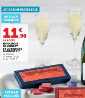 Super U LA BOÎTE MOUCHOIR DE CHOLET ET QUERNONS D'ARDOISE La boite de 20 pièces (150g) Le kg: 79,33 € offre
