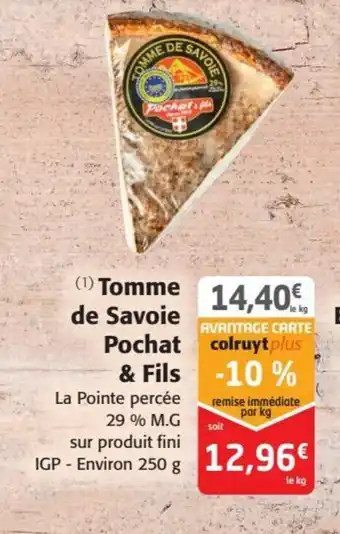 Colruyt (1) Tomme de Savoie Pochat & Fils offre