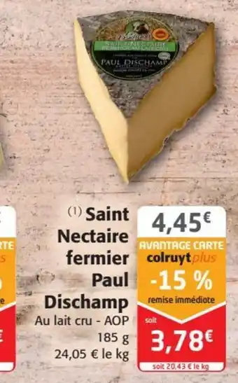 (¹) Saint Nectaire fermier colruyt plus Paul -15% Dischamp remise immédiate