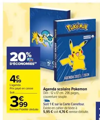 Carrefour Agenda scolaire Pokemon Dim : 12 x 17 cm. 296 pages, couverture souple. offre