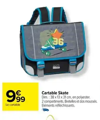Carrefour Cartable Skate offre