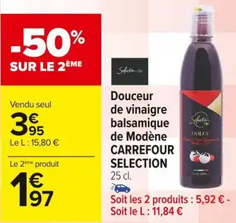 Carrefour Market Carrefour selection douceur de vinaigre balsamique de modène offre