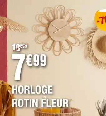 La Foir'Fouille HORLOGE ROTIN FLEUR offre