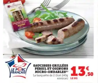 Super U SAUCISSES GRILLÉES PERSIL ET OIGNONS MICRO-ONDABLES offre