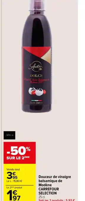 Carrefour Douceur de vinaigre balsamique de Modène CARREFOUR SELECTION offre