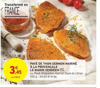Intermarché Le marin vendéen pavé de thon germon mariné à la provençale offre