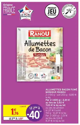 Intermarché Monique ranou allumettes bacon fumé offre