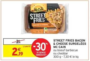 Intermarché Mc cain street fries bacon & cheese surgelées offre