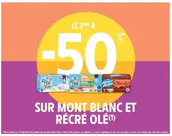 Intermarché Mont blanc et récré olé le 2ème à -50% sur mont blanc et récré olé offre