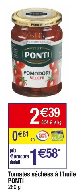 Cora x Carrefour Ponti tomates séchées à l’huile offre