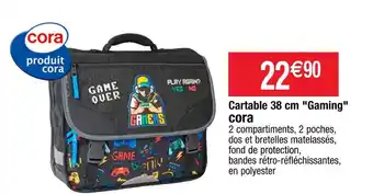 Cora x Carrefour Cora cartable 38 cm gaming offre