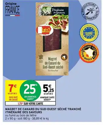 Intermarché Contact Magret De Canard Du Sud-ouest Séché Tranché Itinéraire Des Saveurs offre