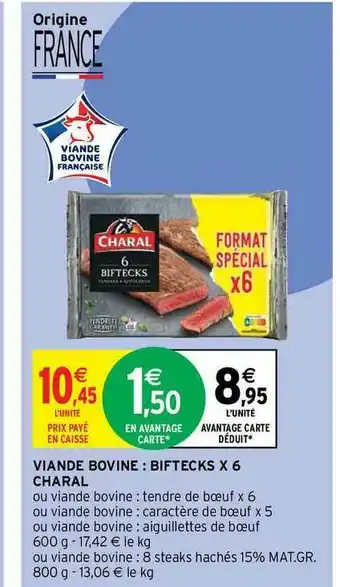 Intermarché Contact Viande Bovine : Biftecks X 6 Charal offre