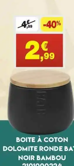 Maxi Bazar Boite à Coton Dolomite Ronde Bath Noir Bambou offre