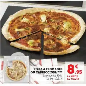Super U Pizza 4 fromages ou capricciosa offre
