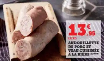 Super U ANDOUILLETTE DE PORC ET IVEAU CUISINÉE A LA BIERE offre