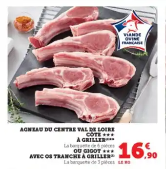 Super U AGNEAU DU CENTRE VAL DE LOIRE COTE *** À GRILLER offre