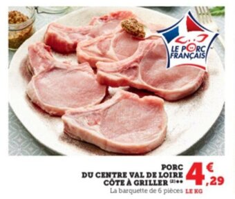 Super U PORC DU CENTRE VAL DE LOIRE COTE À GRILLER offre
