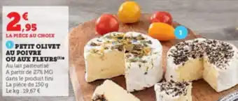 Super U PETIT OLIVET AU POIVRE OU AUX FLEURS offre