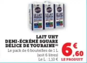 Super U LAIT UHT DEMI-ÉCRÉME SQUARE DELICE DE TOURAINE offre