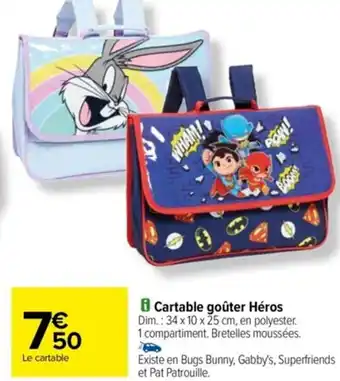 Carrefour Drive Cartable goûter Héros Dim.: 34 x 10 x 25 cm, en polyester. offre