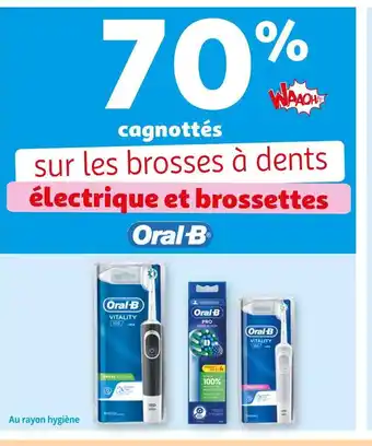 Oral-b 70% cagnottés sur votre compte waaoh ! sur les brosses à dents électrique et brossettes oral-b