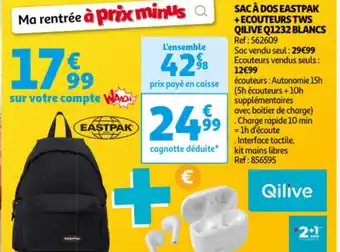 Auchan SAC À DOS EASTPAK + ECOUTEURS TWS QILIVE Q1232 BLANCS Ref: 562609 Sac vendu seul : 29€99 Ecouteurs vendus seuls: 12€99 offre
