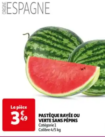PASTÈQUE RAYÉE OU VERTE SANS PÉPINS Catégorie 1 Calibre 4/5 kg