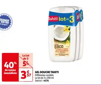 Auchan GEL DOUCHE TAHITI 57 Différentes variétés Le lot de 3 x 250 ml offre