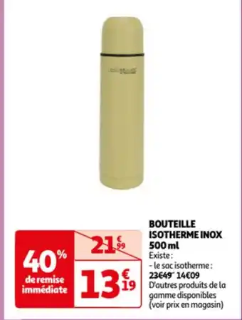 Auchan BOUTEILLE ISOTHERME INOX 500 ml Existe: offre