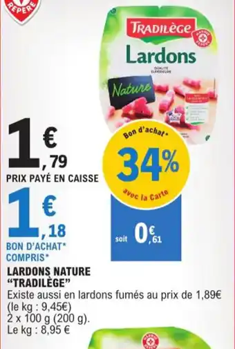 E.Leclerc LARDONS NATURE "TRADILÈGE" offre