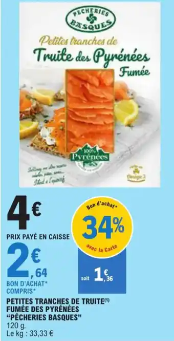 E.Leclerc PETITES TRANCHES DE TRUITE(¹) FUMÉE DES PYRÉNÉES "PÉCHERIES BASQUES" offre